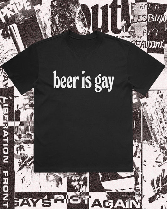 PRE-ORDER: Beer is Gay Tee